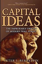 The Best Finance Books - Capital Ideas: The Improbable Origins of Modern Wall Street by Peter L Bernstein