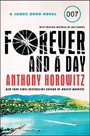 Forever and a Day by Anthony Horowitz Forever and a Day by Anthony Horowitz