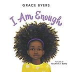 The Best Antiracist Books for Kids - I Am Enough by Grace Byers & Keturah Bobo (Illustrator) The Best Antiracist Books for Kids - I Am Enough by Grace Byers & Keturah Bobo (Illustrator)