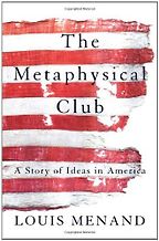 The best books on The Roots of Liberalism - The Metaphysical Club by Louis Menand The best books on The Roots of Liberalism - The Metaphysical Club by Louis Menand