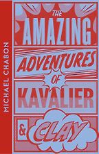 The Amazing Adventures of Kavalier & Clay by Michael Chabon The Amazing Adventures of Kavalier & Clay by Michael Chabon