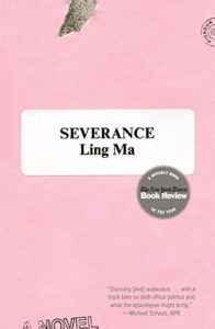 The Best Books to Read in Quarantine - Severance by Ling Ma