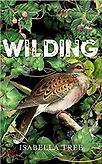 Wilding: The Return of Nature to a British Farm by Isabella Tree