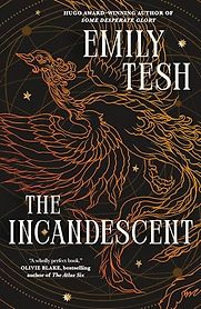 The Incandescent by Emily Tesh The Incandescent by Emily Tesh