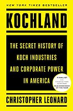 The Best Business Books of 2019: the Financial Times & McKinsey Book of the Year Award - Kochland: The Secret History of Koch Industries and Corporate Power in America by Christopher Leonard