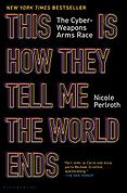 The Best Business Books: the 2021 FT & McKinsey Book Award - This Is How They Tell Me the World Ends: The Cyberweapons Arms Race by Nicole Perlroth The Best Business Books: the 2021 FT & McKinsey Book Award - This Is How They Tell Me the World Ends: The Cyberweapons Arms Race by Nicole Perlroth