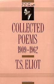 Collected Poems 1909-1962 by T S Eliot Collected Poems 1909-1962 by T S Eliot