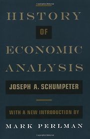 History of Economic Analysis by Joseph A. Schumpeter History of Economic Analysis by Joseph A. Schumpeter