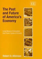 The best books on American Economic History - The Past and Future of America’s Economy by Robert D Atkinson