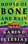 Books by Hispanic Authors - House of Bone and Rain by Gabino Iglesias
