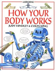 How Your Body Works by Judy Hindley and Christopher Rawson