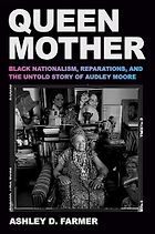The Best Biographies: The 2026 NBCC Shortlist - Queen Mother: Black Nationalism, Reparations, and the Untold Story of Audley Moore by Ashley D. Farmer