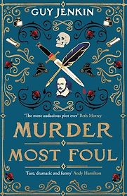 Murder Most Foul by Guy Jenkin Murder Most Foul by Guy Jenkin