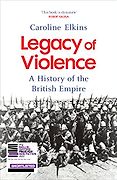 The Best Nonfiction Books: The 2022 Baillie Gifford Prize Shortlist - Legacy of Violence: A History of the British Empire by Caroline Elkins The Best Nonfiction Books: The 2022 Baillie Gifford Prize Shortlist - Legacy of Violence: A History of the British Empire by Caroline Elkins