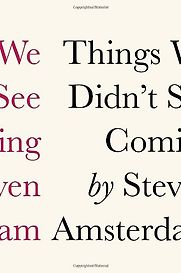 Things We Didn’t See Coming by Steven Amsterdam Things We Didn’t See Coming by Steven Amsterdam