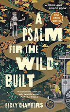 The Best Cozy Fantasy Books - A Psalm for the Wild-Built by Becky Chambers The Best Cozy Fantasy Books - A Psalm for the Wild-Built by Becky Chambers