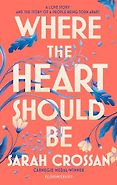 The Best New Books for Teens - Where the Heart Should Be by Sarah Crossan