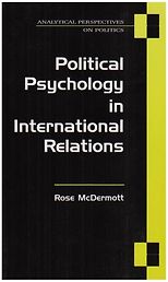 The best books on The Psychology of War - Political Psychology in International Relations by Rose McDermott