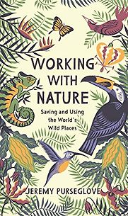 Working With Nature by Jeremy Purseglove Working With Nature by Jeremy Purseglove