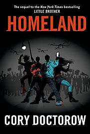 Homeland by Cory Doctorow Homeland by Cory Doctorow