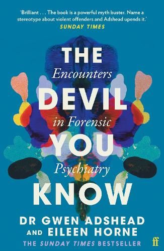 The Devil You Know: Encounters in Forensic Psychiatry by Eileen Horne & Gwen Adshead