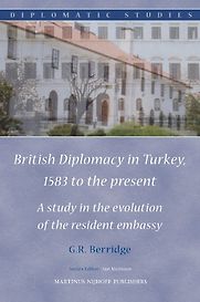 British Diplomacy in Turkey by G R Berridge & Geoff Berridge