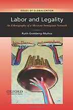 Labor and Legality by Ruth Gomberg-Muñoz Labor and Legality by Ruth Gomberg-Muñoz
