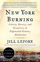 The best books on New York History - New York Burning: Liberty, Slavery, and Conspiracy in Eighteenth-Century Manhattan by Jill Lepore