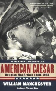 The best books on Julius Caesar - American Caesar: Douglas MacArthur 1880-1964 by William Manchester
