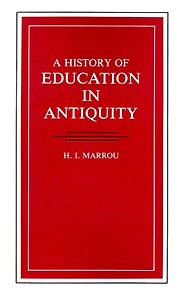 The best books on Late Antiquity - A History of Education in Antiquity by Henri-Irénée Marrou The best books on Late Antiquity - A History of Education in Antiquity by Henri-Irénée Marrou