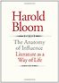 The Anatomy of Influence by Harold Bloom