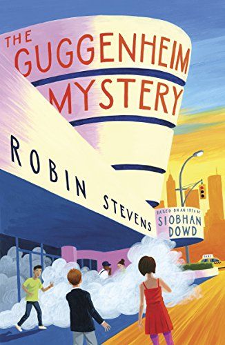 The Guggenheim Mystery by Robin Stevens & Siobhan Dowd