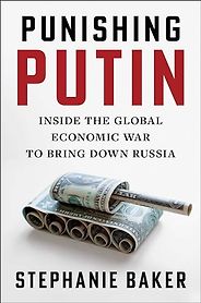 Notable Nonfiction Books of Fall 2024 - Punishing Putin: Inside the Global Economic War to Bring Down Russia by Stephanie Baker Notable Nonfiction Books of Fall 2024 - Punishing Putin: Inside the Global Economic War to Bring Down Russia by Stephanie Baker