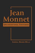The best books on French Attitudes to America - Jean Monnet by Sherrill Brown Wells