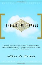 The Best Books on the Philosophy of Travel - The Art of Travel by Alain de Botton