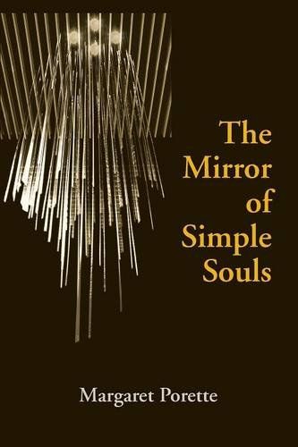The best books on Continental Philosophy - The Mirror of Simple Souls by Marguerite Porete