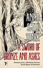 A Sword of Bronze and Ashes by Anna Smith Spark A Sword of Bronze and Ashes by Anna Smith Spark