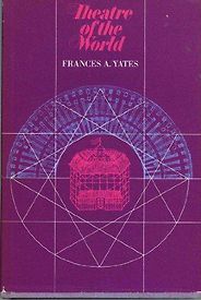 The best books on Art and Culture in Elizabethan England - Theatre of the World by Frances A Yates The best books on Art and Culture in Elizabethan England - Theatre of the World by Frances A Yates