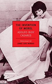 The Invention of Morel by Adolfo Bioy Casares, translated by Ruth L. C. Simms