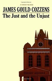 The Best Legal Novels - The Just and the Unjust by James Gould Cozzens The Best Legal Novels - The Just and the Unjust by James Gould Cozzens