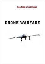 The best books on Drone Warfare - Drone Warfare by John Kaag & Sarah Kreps