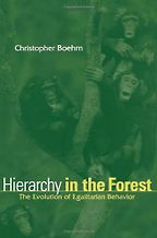 The best books on Evolution and Human Cooperation - Hierarchy in the Forest by Christopher Boehm