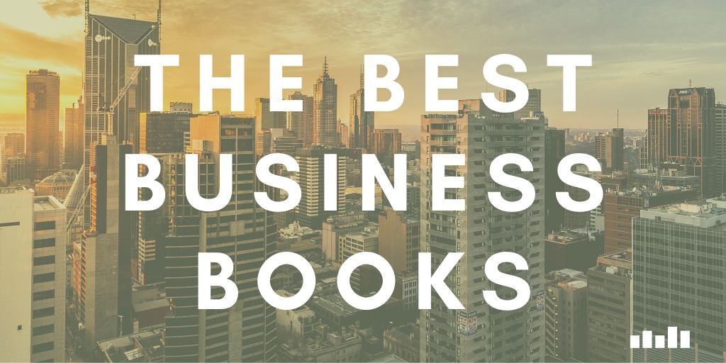 The Best Business Books - Five Books Expert Recommendations