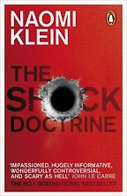 George Monbiot — with An Essential Reading List - The Shock Doctrine by Naomi Klein George Monbiot — with An Essential Reading List - The Shock Doctrine by Naomi Klein