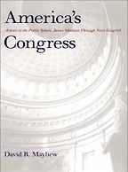 The best books on Congress - America's Congress: Actions in the Public Sphere, James Madison Through Newt Gingrich by David R Mayhew