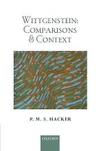 Wittgenstein: Comparisons and Context by Peter Hacker Wittgenstein: Comparisons and Context by Peter Hacker