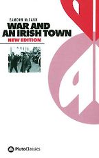 The best books on Modern Irish History - War and an Irish Town by Eamonn McCann