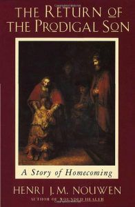 The best books on Hillary Clinton - The Return of the Prodigal Son: A Story of Homecoming by Henri Nouwen