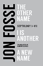 Editor’s Choice: Our 2022 Novels of the Year - Septology by Jon Fosse Editor’s Choice: Our 2022 Novels of the Year - Septology by Jon Fosse