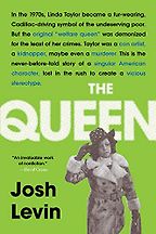 The Best of Biography: the 2020 NBCC Shortlist - The Queen: The Forgotten Life Behind an American Myth by Josh Levin The Best of Biography: the 2020 NBCC Shortlist - The Queen: The Forgotten Life Behind an American Myth by Josh Levin